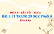 Bài 6.37 trang 25 Toán 8 Kết nối tri thức Tập 2